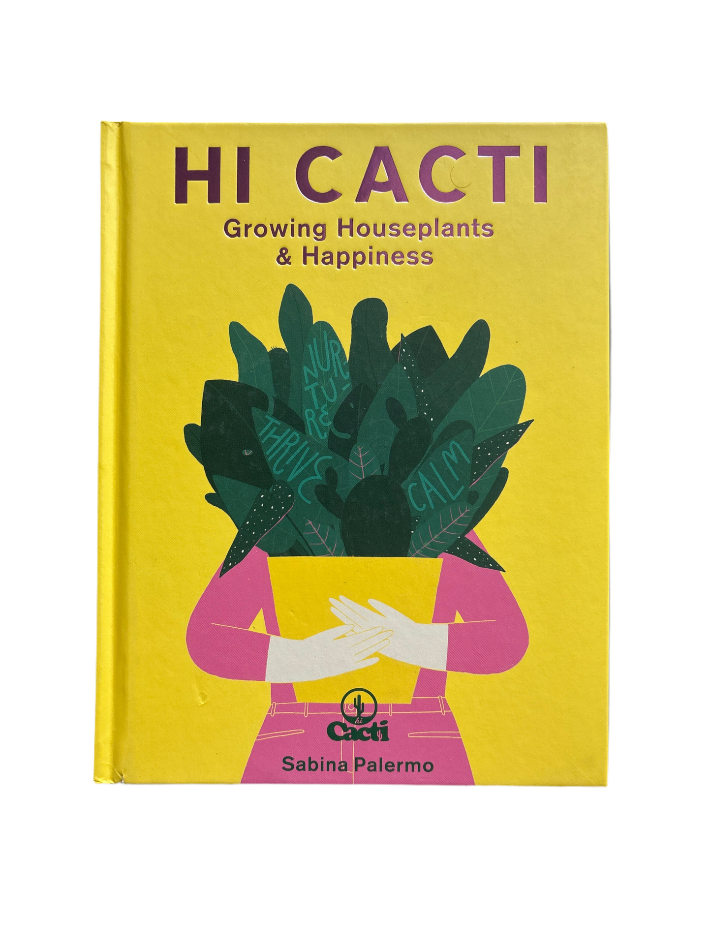 Book - Hi Cacti - Growing Houseplants & Happiness by Sabina Palermo