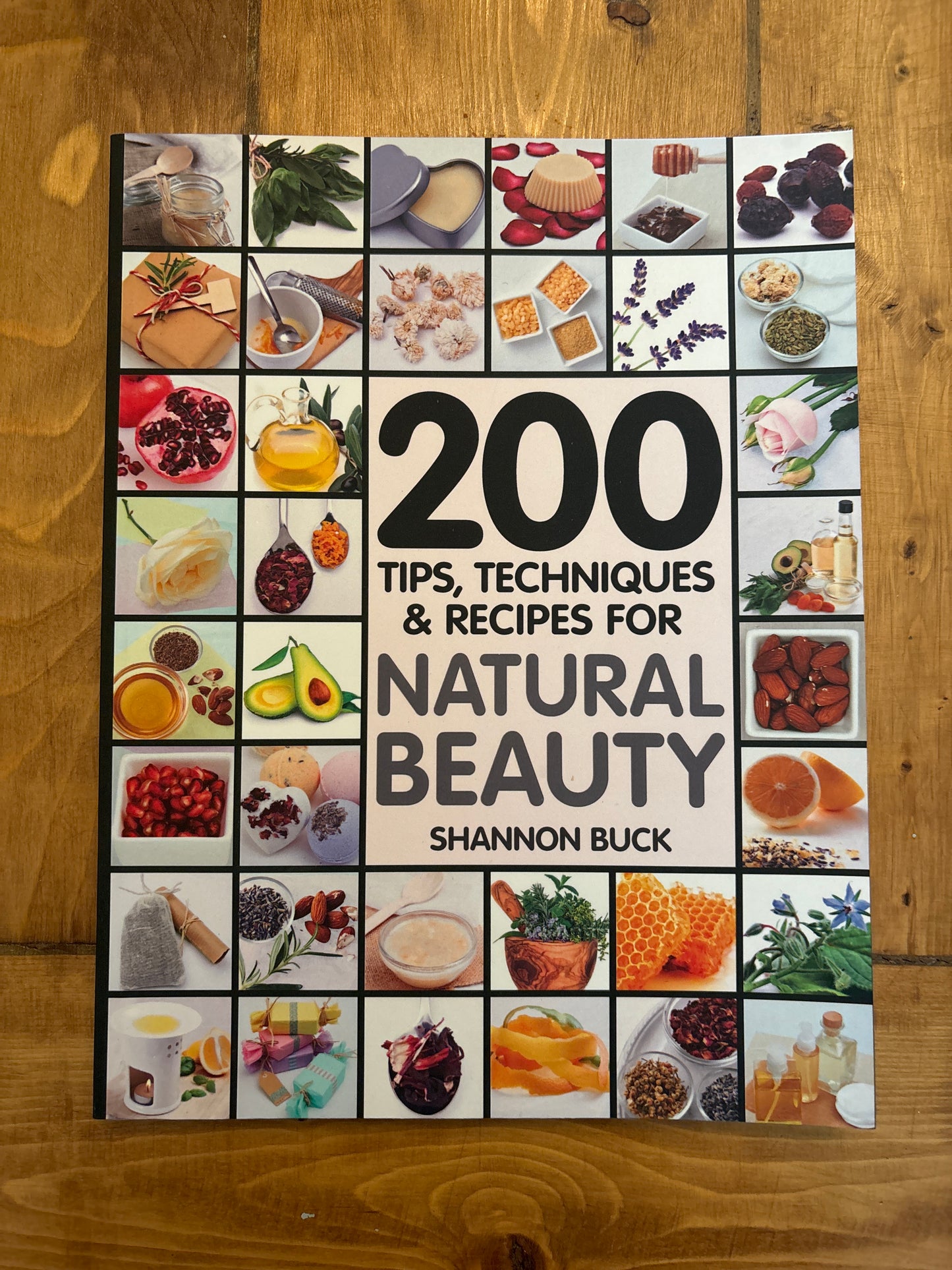 Book - 200 Tips, Techniques & Recipes For Natural Beauty