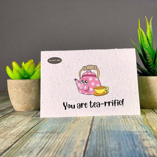 Plantable Greetings - You're Tea-Riffic Plantable Greeting Card