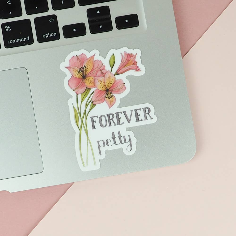 Naughty Florals - Forever Petty - Sticker