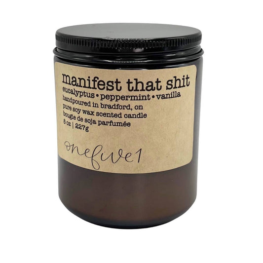 Onefive1 - manifest that shit!- soy wax candle