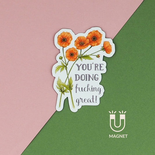 Naughty Florals - You're Doing Fucking Great - Magnet