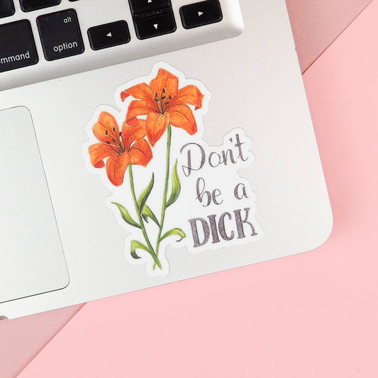 Naughty Florals - Don't Be a Dick- Sticker