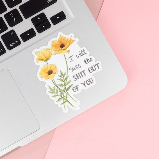 Naughty Florals - I Will Sass The Shit Out of You - Sticker