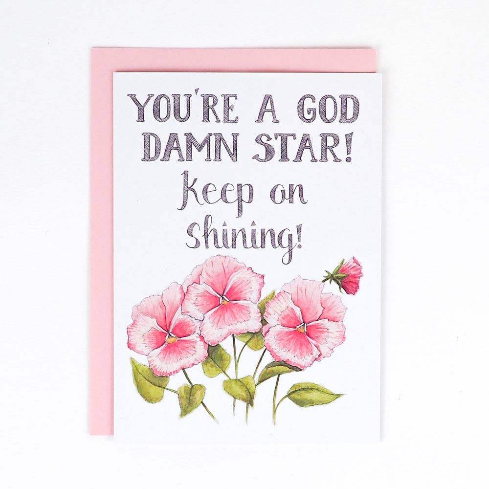 You're a Goddamn Star! Keep on Shining! Card