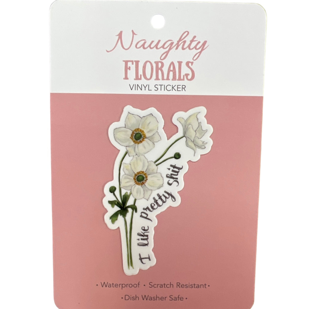 Naughty Florals - Sticker - I Like Pretty Shit