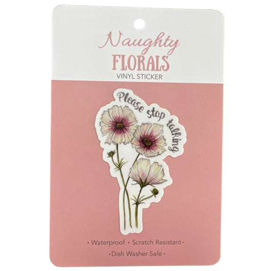 Naughty Florals - Sticker - Please Stop Talking
