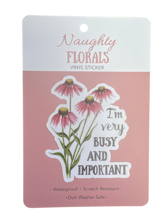 Naughty Florals - Sticker - I'm Very Busy and Important